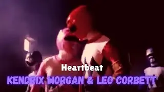 Kendrix Morgan and Leo Corbett - Heartbeat