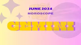 Gemini June 2024 Horoscope
