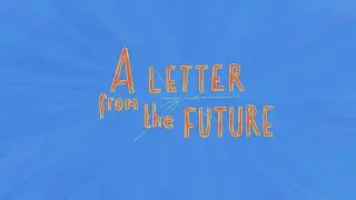 A Letter from the Future