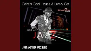 Just Another Jazz Tune (Caira's Cool House Mix)