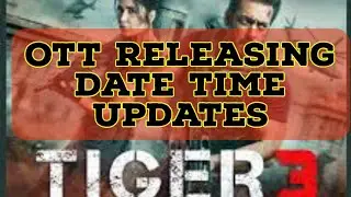 Tiger 3 OTT Releasing Date & Time updates 🔥🔥 Salman Khan Katrina Kaif & Emraan Hashmi| Tiger 3 OTT 🔥
