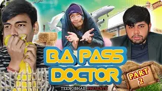 B.A Pass Doctor Pt.2😂|| Berojgari Ka Ilaaj Mil Gaya? || TeenOBhaii