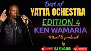YATTA OCHESTRA&brvbar;&brvbar;KEN WAMARIA MIX VOL.4[DJ KINGJOB]
