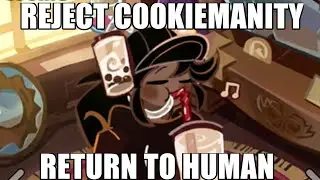 Reject Cookiemanity, Return to Human