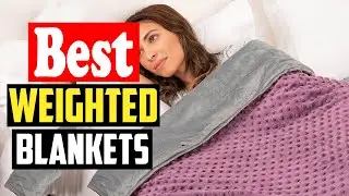 ✅Top 10 Best Weighted Blankets in 2026 Reviews