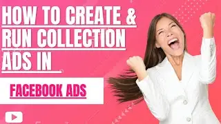 Facebook Collection Ads: How to Create & Run Collection Ads in Facebook Ads