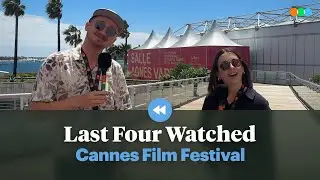 Last Four Watched at Cannes Film Festival
