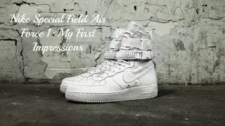 Nike Special Field Air Force 1: My First Impression | SeriousMindsTV