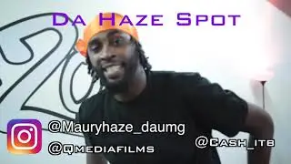 Da Haze Spot podcast X Cash itb - Freestyle (Zone6 Studio) Maury Haze
