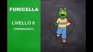 La funicella, quella trappola pazzesca! - Livello 0, i prerequisiti. Didattica a distanza