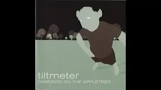 Tiltmeter - Diamonds on the Appletree (Full EP)