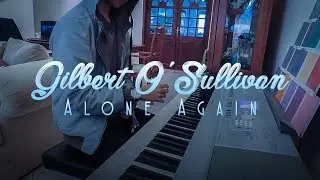 Gilbert O'Sullivan - Alone Again (Naturally) [Piano/Instrumental Cover]