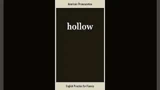 hollow, How to Say or Pronounce HOLLOW in American, British English, Pronunciation