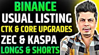 Big Bullish News | Binance New Listing | Ctk & Core Upgrades | Zec Upgrade | Kaspa | Liquidations