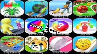Spider Run,Going Balls,Pocket Squad Rush,Giant Rush,Ball Run 2048,Save The Dog,Coin Rush,Juice Run