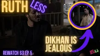 RUTHLESS REWATCH EP 5 DIKHAN IS MAD