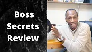 Boss Secrets Review - Is Boss Secrets Worth Getting?