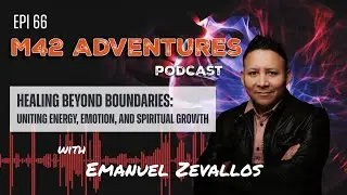 EP| 66 Healing Through Energy: A Journey with Emanuel Zevallos