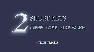 USE OF SHORT KEYS FOR OPEN TASK MANAGER: #tech tricks