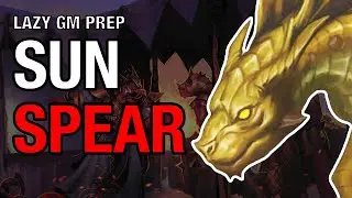 Sunspear &ndash; Dragon Empire Prep Session 37
