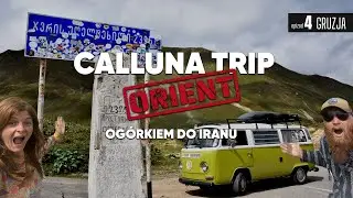 S02E04: Gruzja cz.2 | Iran, Turcja, Gruzja VW Og&oacute;rkiem | Calluna Orient Trip