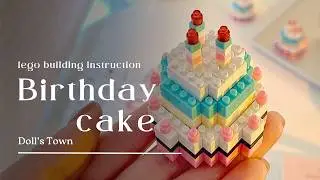 UNBOX v&agrave; HƯỚNG DẪN LẮP R&Aacute;P LEGO B&Aacute;NH SINH NHẬT | BIRTHDAY CAKE LEGO | DOLL 'S TOWN