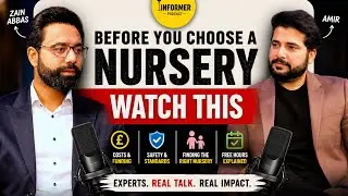 What parents are not told about UK nurseries | Ft. Zain Abbas | Informer podcast Ep 31