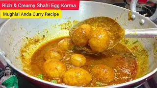 Anda Korma Recipe | Perfect Egg Curry for Chapati & Rice | Shahi Anda Korma | Mughlai Anda Curry