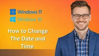 How to Change The Date and Time in Windows 10 (Latest Update)