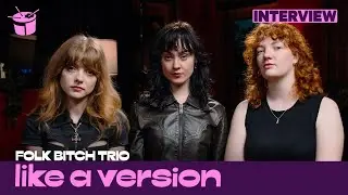 Behind Folk Bitch Trio's cover of Kings of Leon 'Sex on Fire' for Like A Version