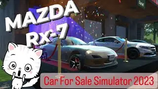 Car For Sale Simulator 2023.Mazda RX-7 Прохождение.!БЕЗ комментариев!#6