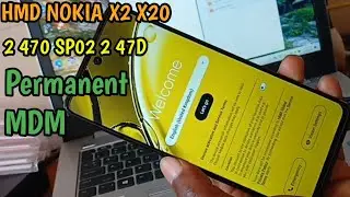 Nokia HMD X20 , X2  2 470 SP02 2 47D Permanent  MDM Remove Instant No Relocks