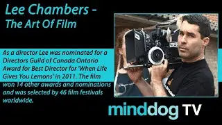 Lee Chambers - The Art Of Film - Writing, Producing, Directing