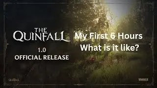 The Quinfall 1.0 My First 6 Hours - Here's What I Think - The Quinfall 1.0