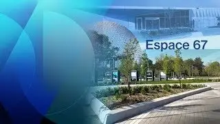 Le nouvel &laquo; Espace 67 &raquo; au parc Jean-Drapeau