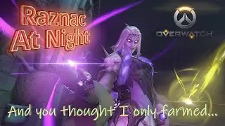 Overwatch | Raznac At Night | And You Thought I Only Farmed...