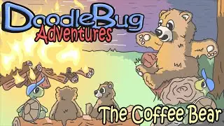 DoodleBug Adventures: The Coffee Bear