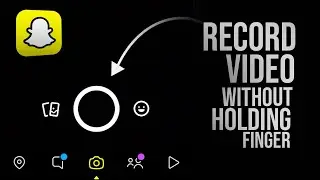 Как записать видео в Snapchat, не удерживая кнопку Android (урок)