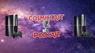 CosmicCast Podcast Episode 2: The Playstation 3 Story