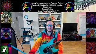 Jams2blues performs live for #Psyfam Psyborg Gallery Exhibit