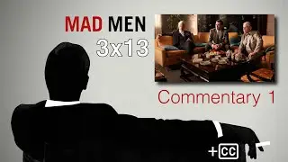 Mad Men Commentary: 3x13 'Shut the Door. Have a Seat' &ndash; w/ Jon Hamm, Robert Morse, John Slattery