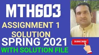 mth603 assignment 1 solution spring 2021 ~ mth603 assignment 1 solution 2021