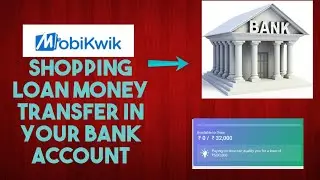 Mobikwik shopping loan money transfer in your bank account
