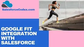 Google FitBit Integration with Salesforce