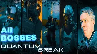 Quantum Break All bosses