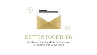 Combining Email Marketing + Site Optimization for eCommerce Success