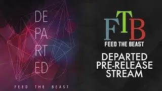 FTB Departed: Pre-Release Stream