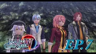 Trails of Cold Steel IV -【EP7】 Isthmia Great Forest