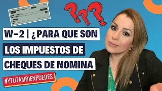 W-2 | IMPUESTOS de CHEQUES de NOMINA y Como hacer tus Taxes GRATIS! EPISODIO No. 11