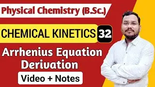 Arrhenius Equation Derivation | Chemical Kinetics BSc 1st Year physical Chemistry